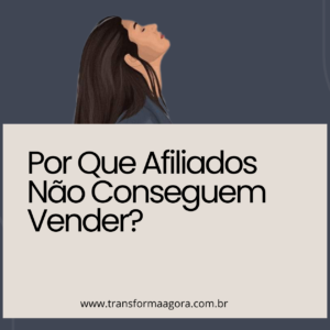 7 Erros Que Fazem Afiliados Iniciantes Não Conseguirem Vender na Internet