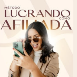 Método Lucrando Como Afiliada Funciona Mesmo?